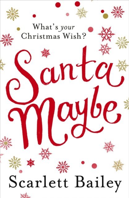 Scarlett Bailey - Santa Maybe, E-bok