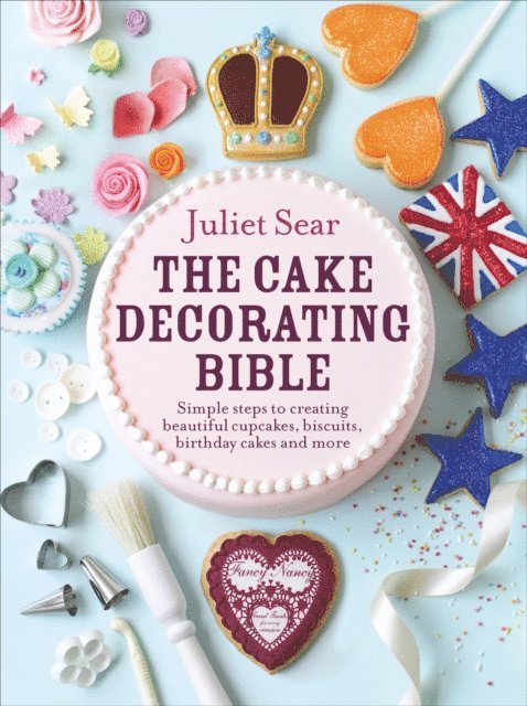 Juliet Sear - Cake Decorating Bible, E-bok