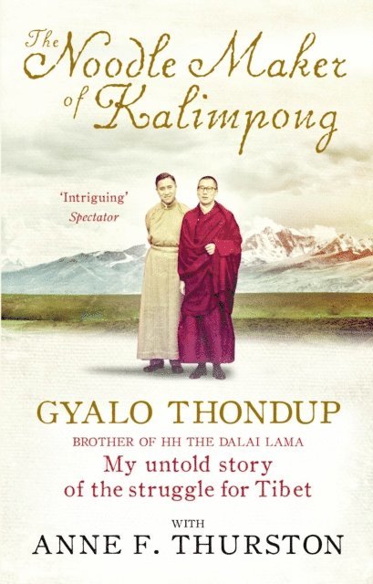 Anne F. Thurston, Gyalo Thondup - Noodle Maker of Kalimpong, E-bok
