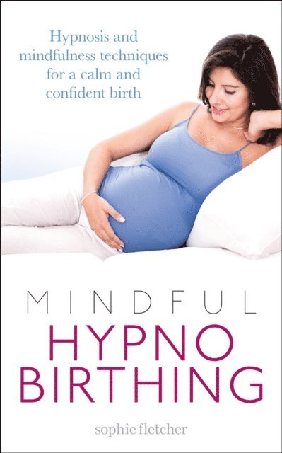 Sophie Fletcher - Mindful Hypnobirthing, E-bok