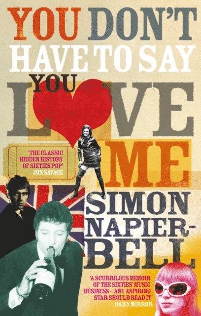 Simon Napier-Bell - You Don't Have To Say You Love Me, E-bok