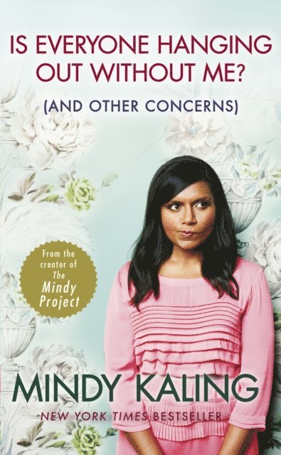 Mindy Kaling - Is Everyone Hanging Out Without Me?, E-bok