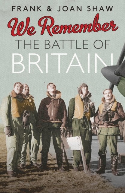 Frank Shaw, Joan Shaw - We Remember the Battle of Britain, E-bok