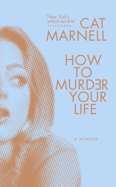 Cat Marnell - How to Murder Your Life, E-bok