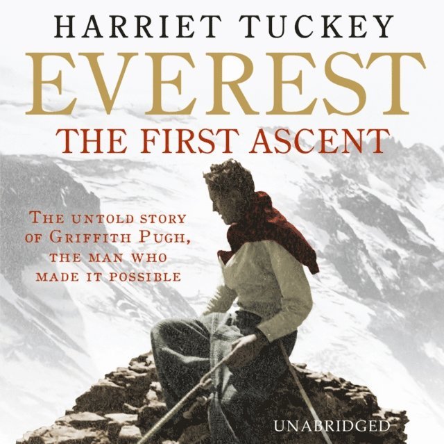 Harriet Tuckey - Everest - The First Ascent, Ljudbok