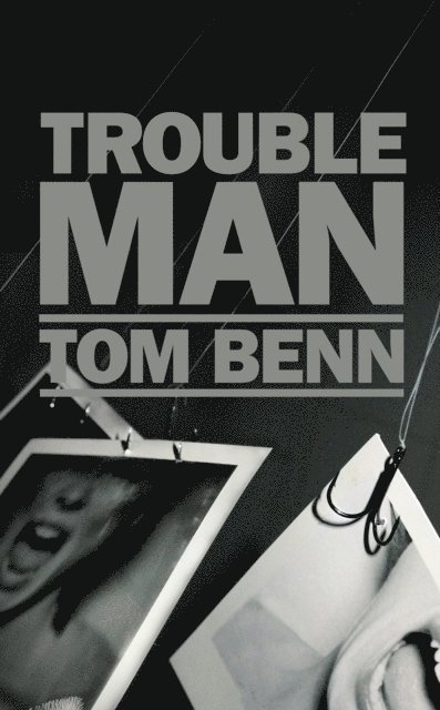 Tom Benn - Trouble Man, E-bok