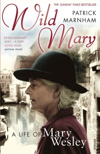 Patrick Marnham - Wild Mary: The Life Of Mary Wesley, E-bok