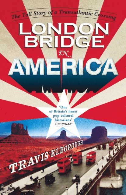 Travis Elborough - London Bridge in America, E-bok