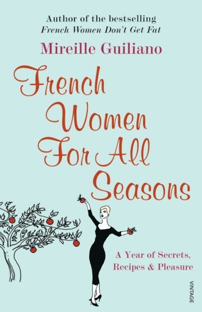 Mireille Guiliano - French Women For All Seasons, E-bok