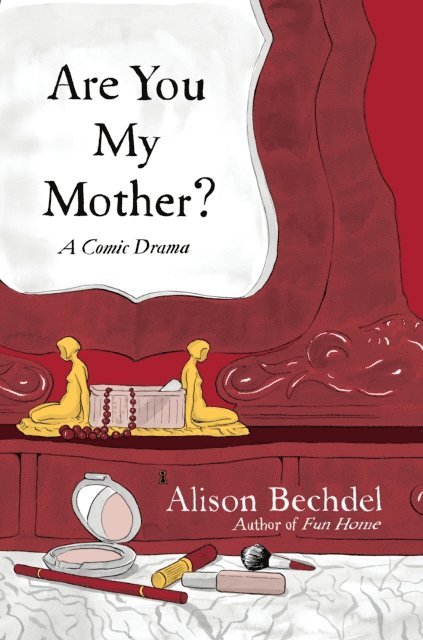 Alison Bechdel - Are You My Mother?, E-bok