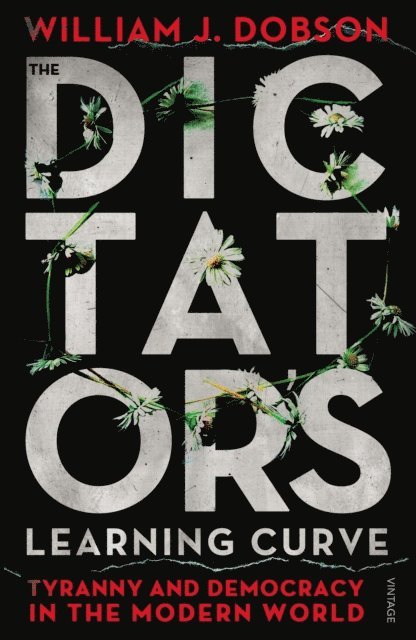 William J Dobson - Dictator's Learning Curve, E-bok