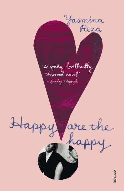 Yasmina Reza - Happy are the Happy, E-bok