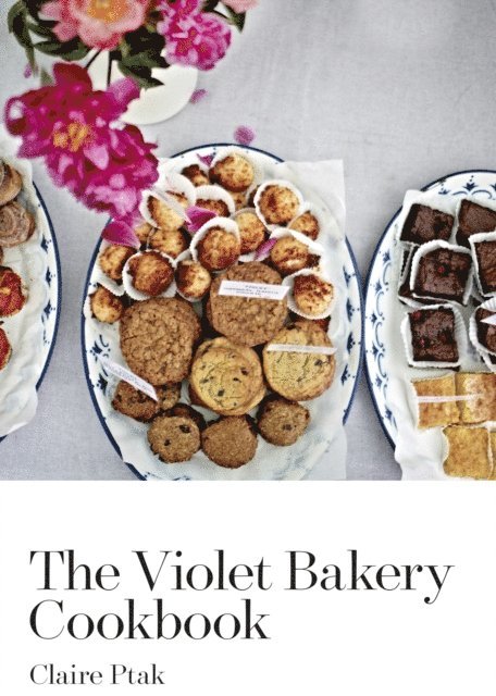 Claire Ptak - Violet Bakery Cookbook, E-bok