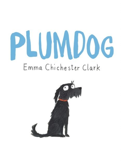 Emma Chichester Clark - Plumdog, E-bok