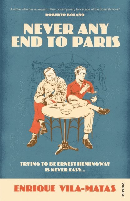 Enrique Vila-Matas - Never Any End to Paris, E-bok