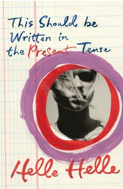 Helle Helle - This Should Be Written in the Present Tense, E-bok