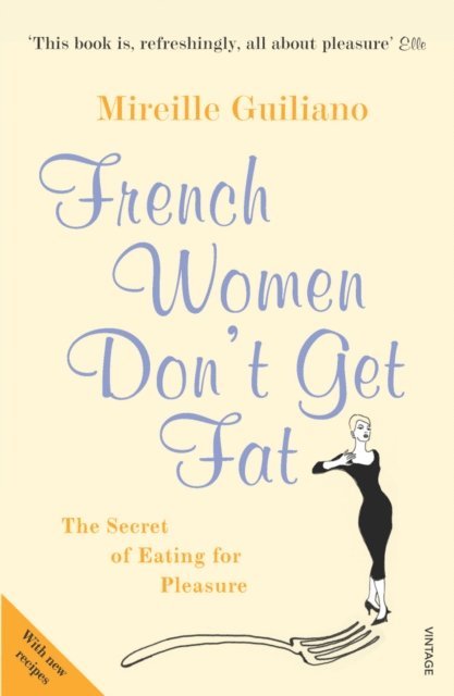 Mireille Guiliano - French Women Don't Get Fat, E-bok