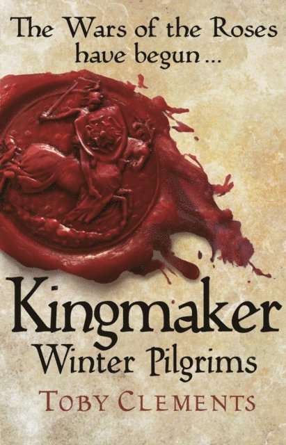 Toby Clements - Kingmaker: Winter Pilgrims, E-bok