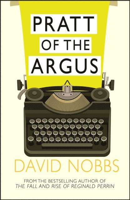 David Nobbs - Pratt Of The Argus, E-bok