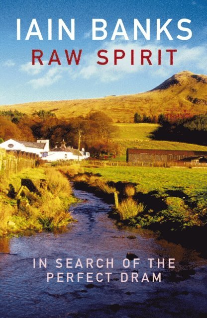 Iain Banks - Raw Spirit, E-bok