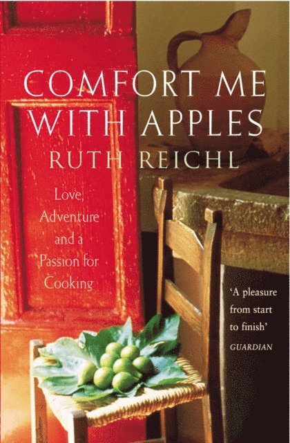 Ruth Reichl - Comfort Me With Apples, E-bok