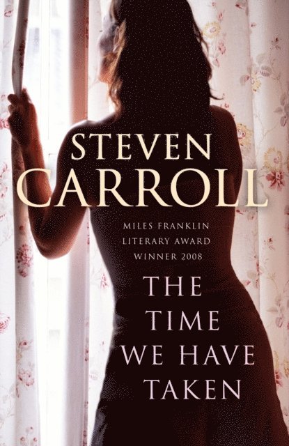 Steven Carroll - Time We Have Taken, E-bok