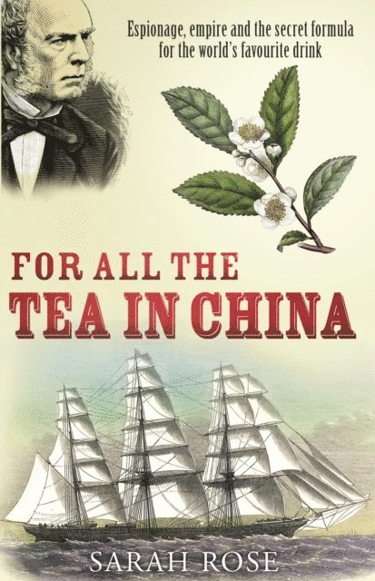 Sarah Rose - For All the Tea in China, E-bok