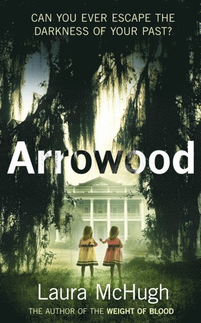 Laura McHugh - Arrowood, E-bok