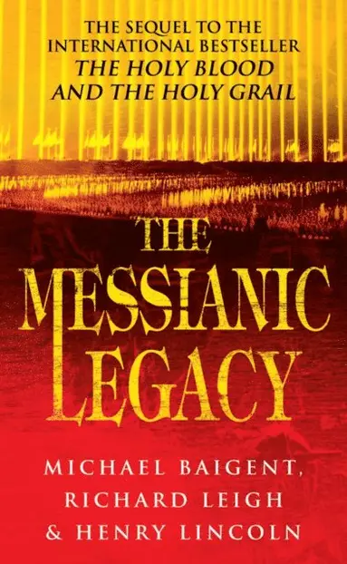Henry Lincoln, Michael Baigent, Richard Leigh - Messianic Legacy, E-bok