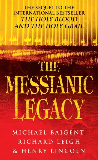 Henry Lincoln, Michael Baigent, Richard Leigh - Messianic Legacy, E-bok