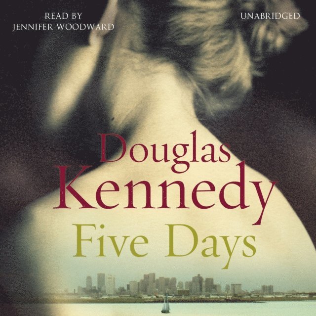 Douglas Kennedy - Five Days, Ljudbok