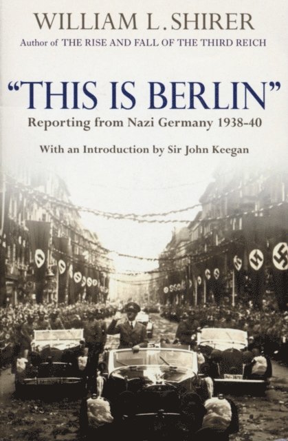 William L Shirer - This Is Berlin, E-bok
