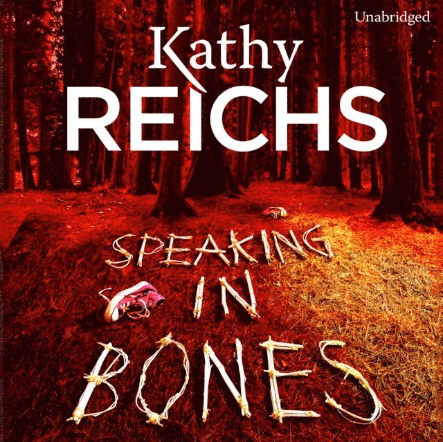 Kathy Reichs - Speaking in Bones, Ljudbok