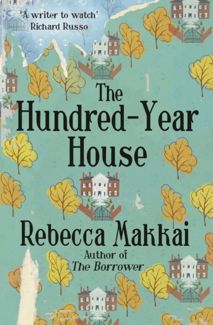 Rebecca Makkai - Hundred-Year House, E-bok