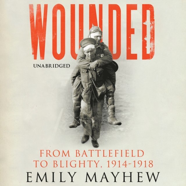 Emily Mayhew - Wounded, Ljudbok