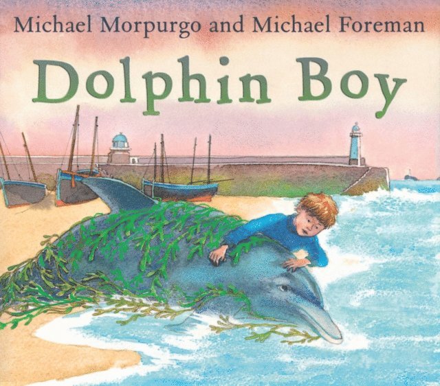 Michael Morpurgo - Dolphin Boy, E-bok