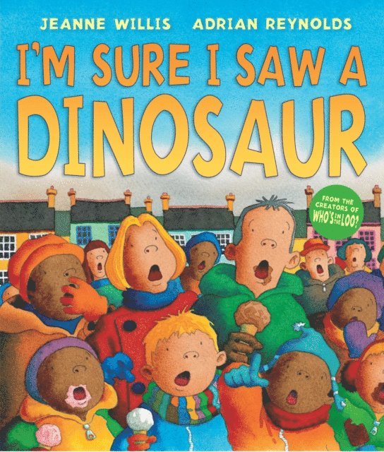 Jeanne Willis - I'm Sure I Saw a Dinosaur, E-bok