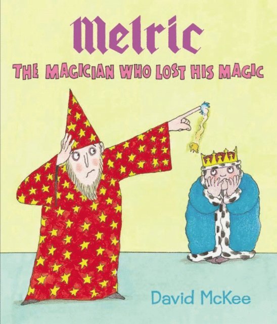 David McKee - Melric the Magician Who Lost His Magic, E-bok