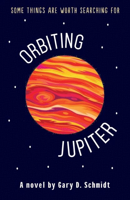 Gary D. Schmidt - Orbiting Jupiter, E-bok