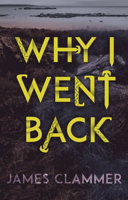 James Clammer - Why I Went Back, E-bok