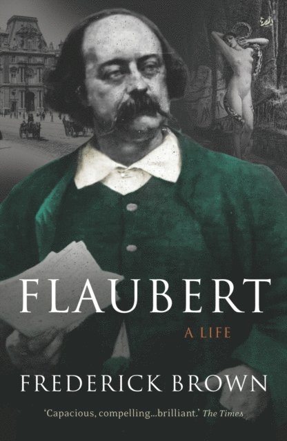 Frederick Brown - Flaubert, E-bok