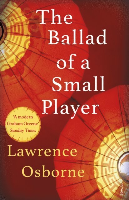 Lawrence Osborne - Ballad of a Small Player, E-bok