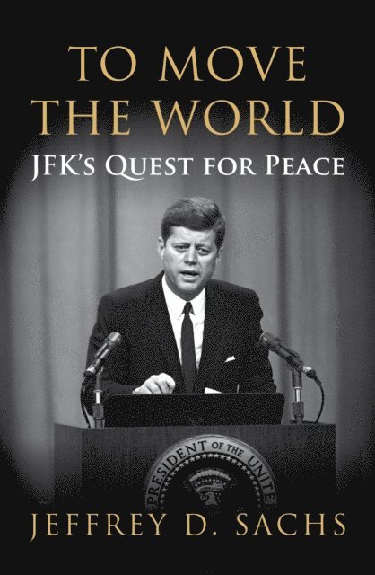 Jeffrey Sachs - To Move The World, E-bok