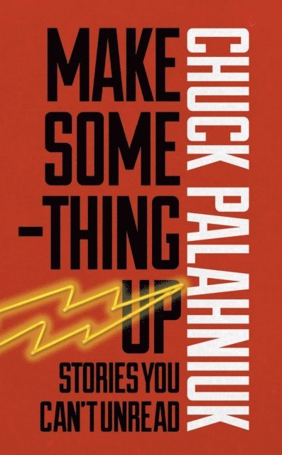 Chuck Palahniuk - Make Something Up, E-bok