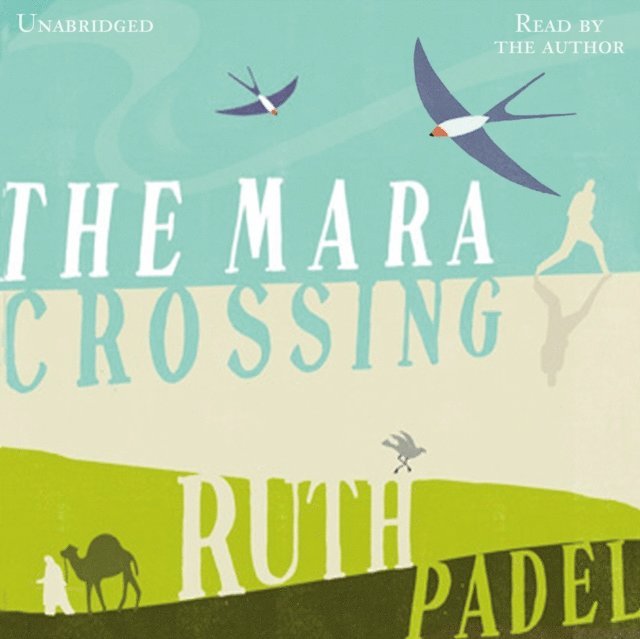 Ruth Padel - Mara Crossing, Ljudbok