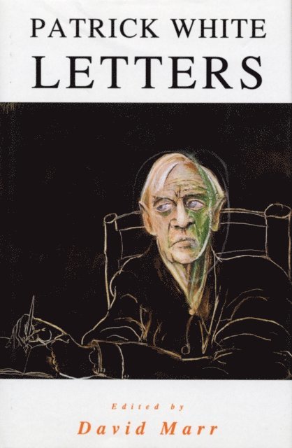 David Marr - Letters Of Patrick White, E-bok