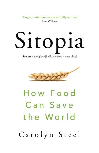 Carolyn Steel - Sitopia, E-bok