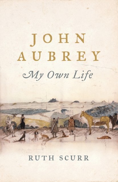 Ruth Scurr - John Aubrey, E-bok