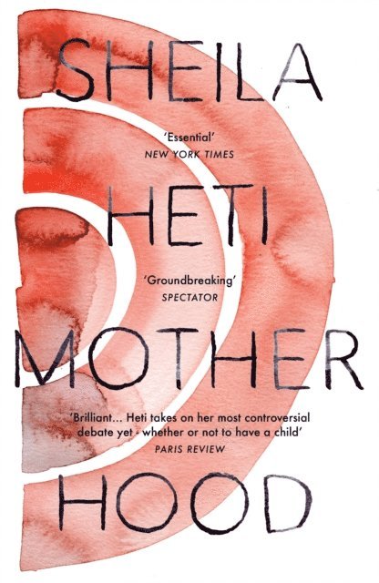 Sheila Heti - Motherhood, E-bok