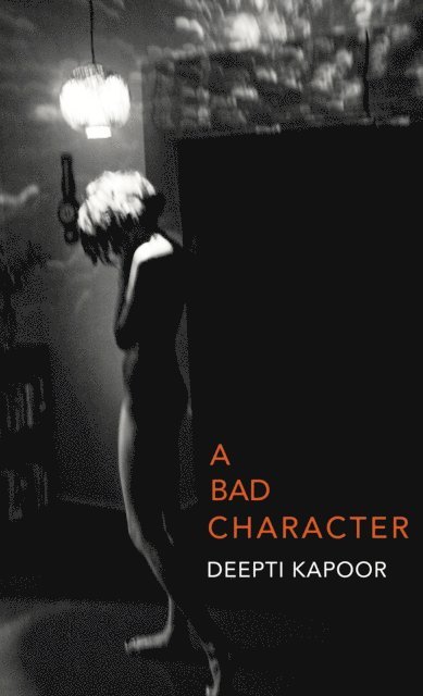 Deepti Kapoor - Bad Character, E-bok
